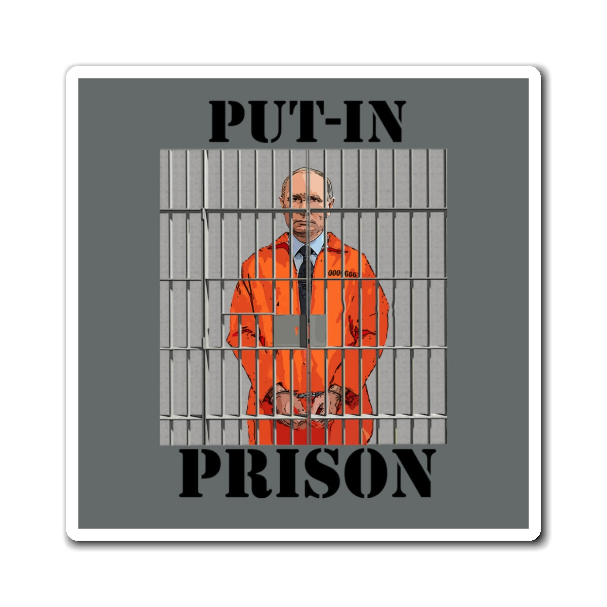 Put-in Prison- Put Putin in Prison-MagnetsBrainStorm Tees