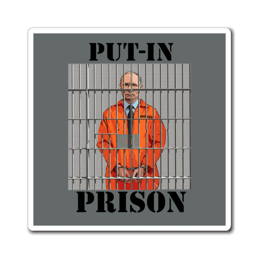 Put-in Prison- Put Putin in Prison-MagnetsBrainStorm Tees