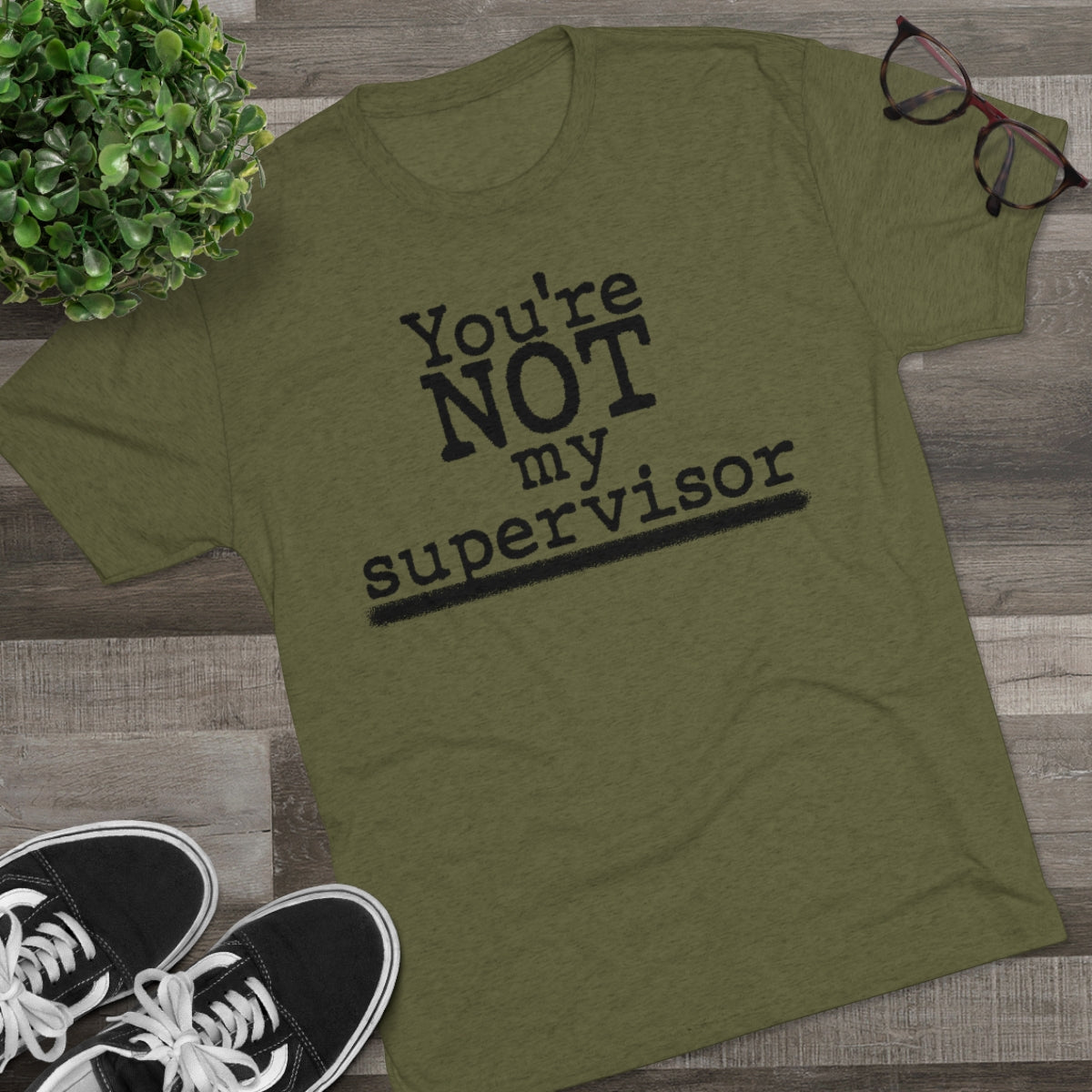 You're NOT my supervisor- Archer TV show theme- MenBrainStorm Tees