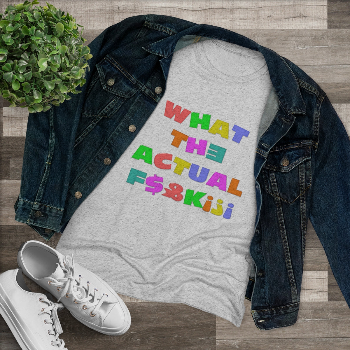 What The Actual F[product_title]K!?! Bright Letters Censored- WomenBrainStorm Tees