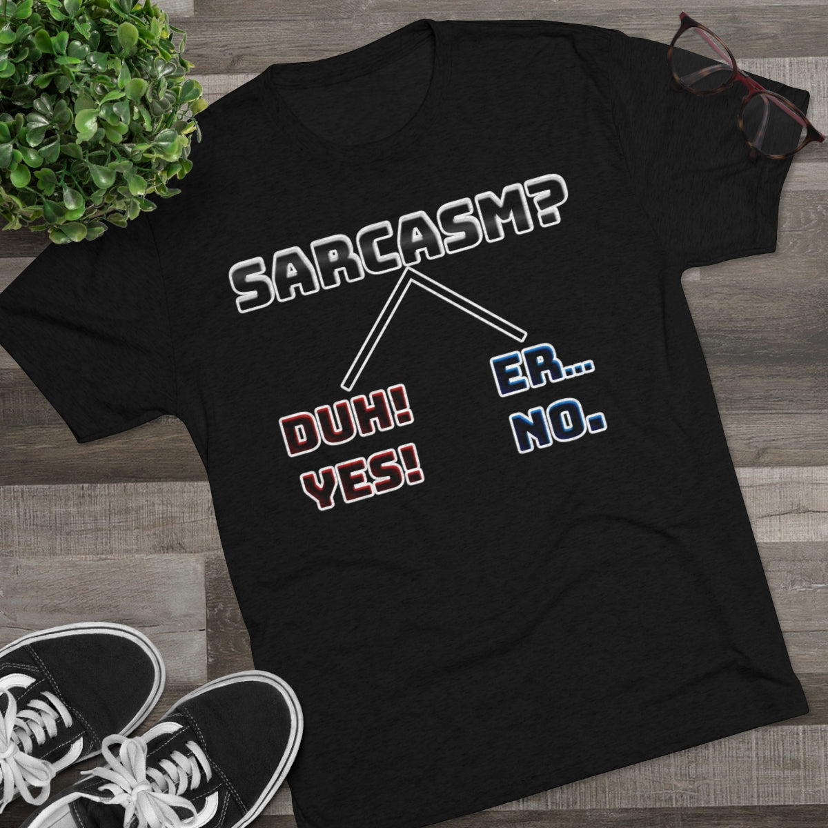 Sarcasm? You Choose- MenBrainStorm Tees