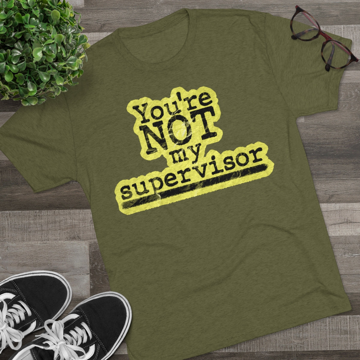 You're NOT my supervisor (Highlighted) Archer TV show theme- MenBrainStorm Tees