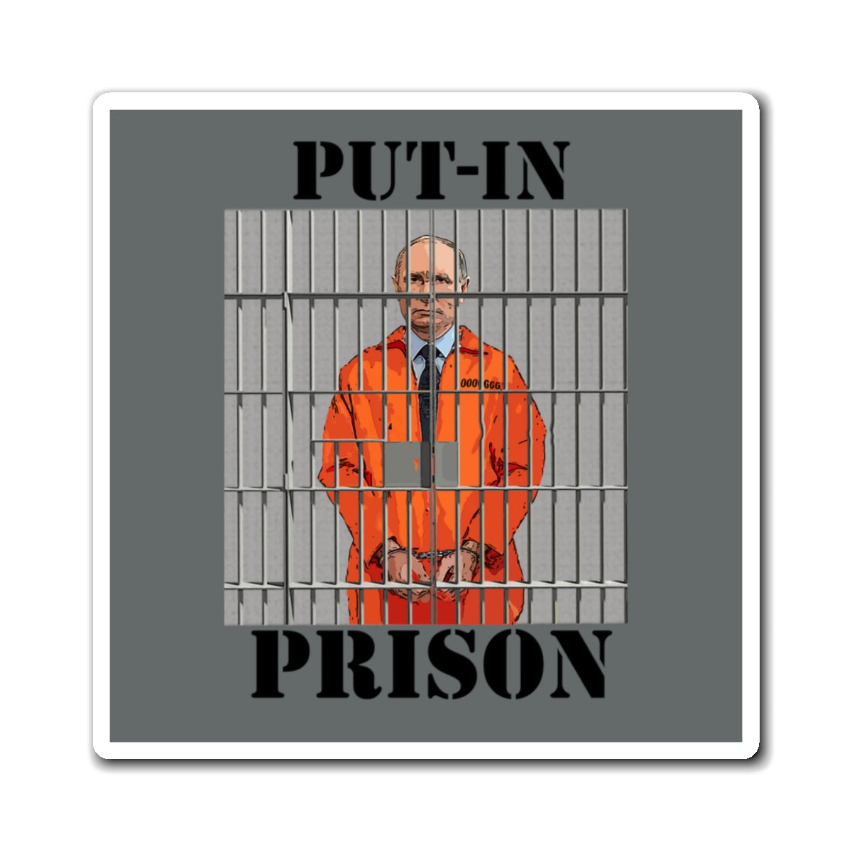 Put-in Prison- Put Putin in Prison-MagnetsBrainStorm Tees