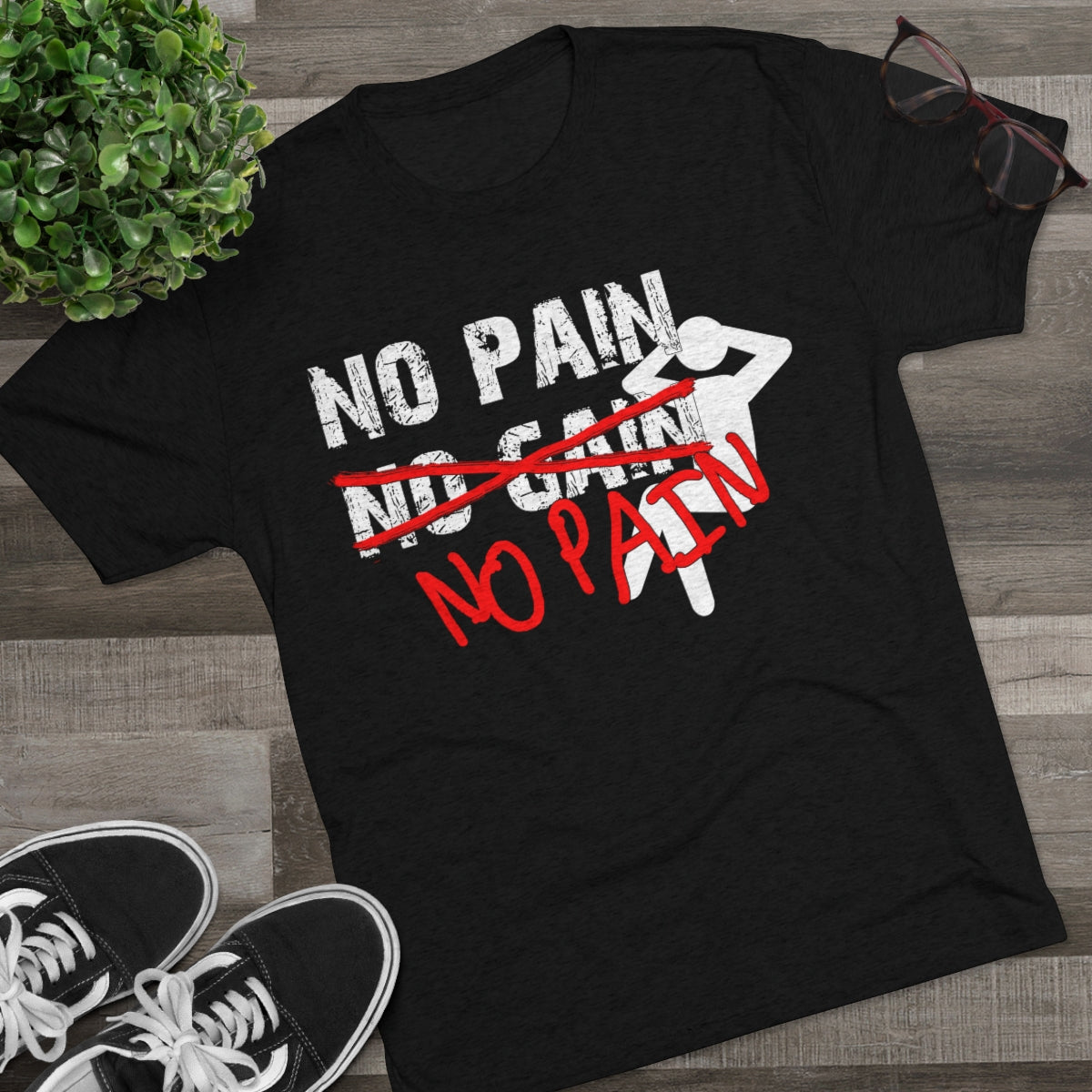 No Pain, No Gain, No Pain!!- Men