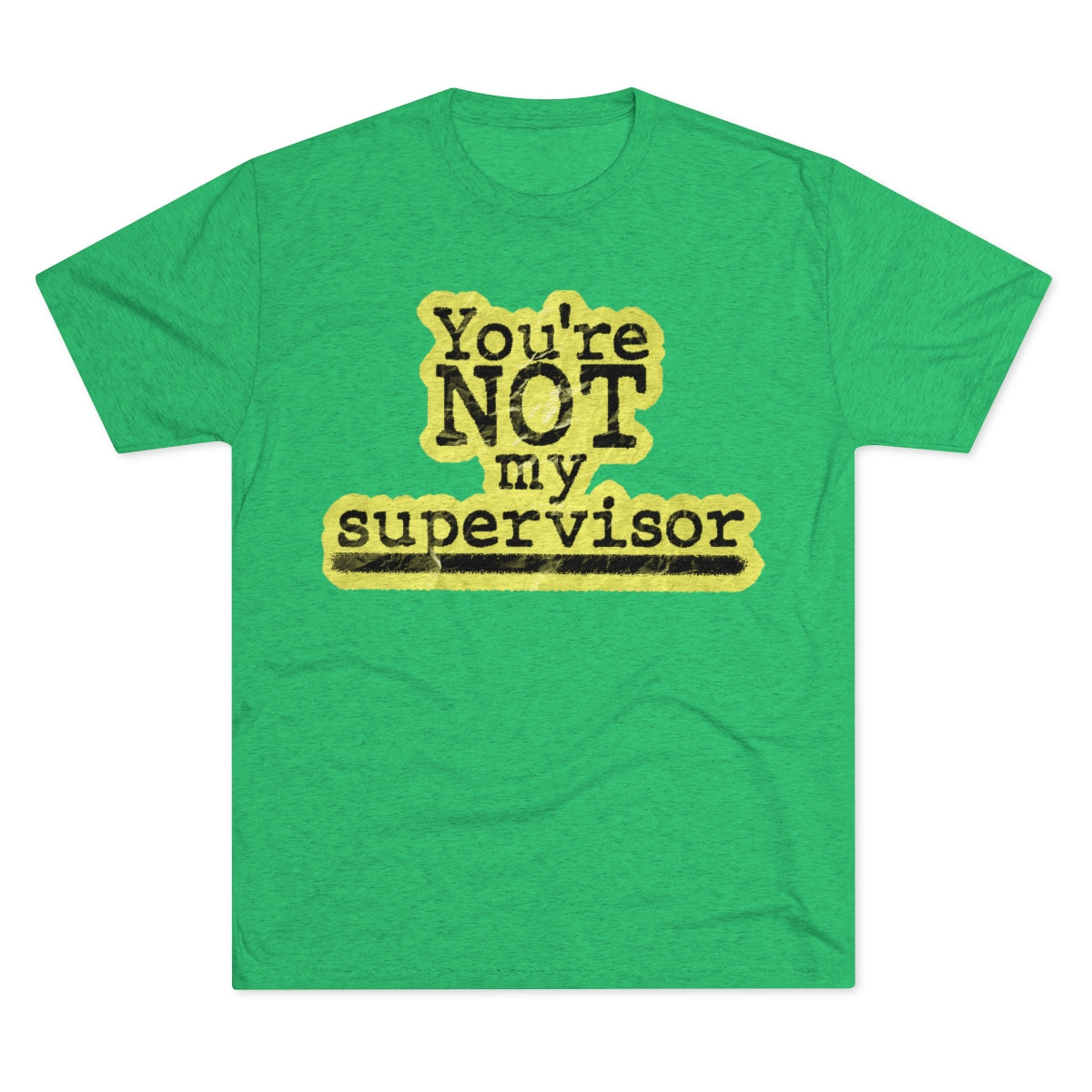 You're NOT my supervisor (Highlighted) Archer TV show theme- MenBrainStorm Tees