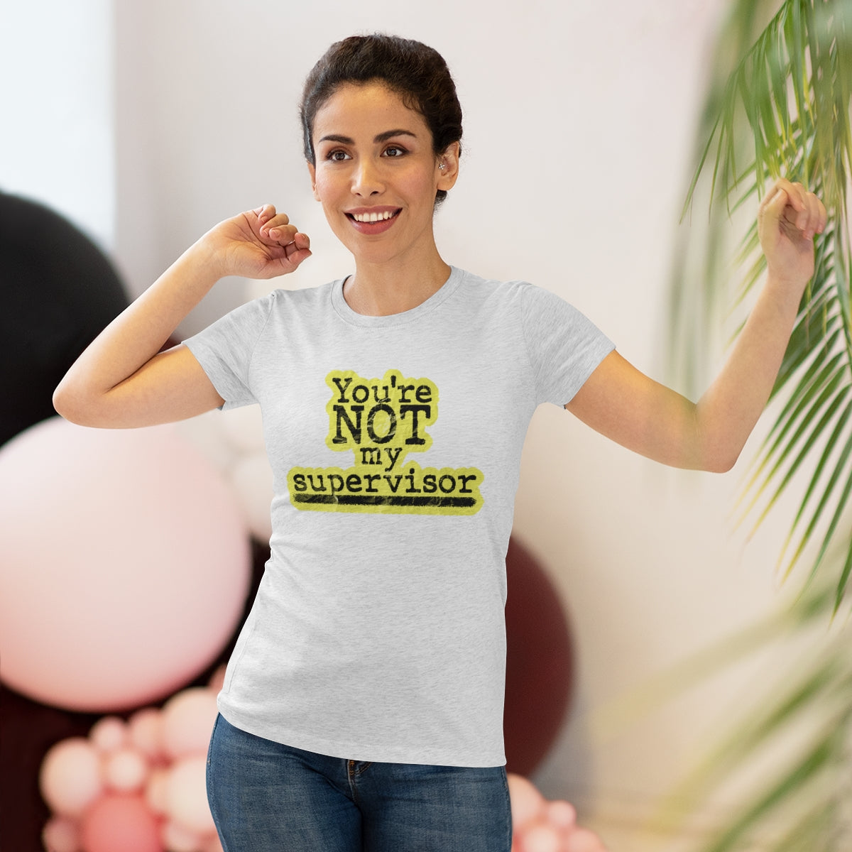 You're NOT my supervisor- (Highlight) Archer TV show theme- WomenBrainStorm Tees