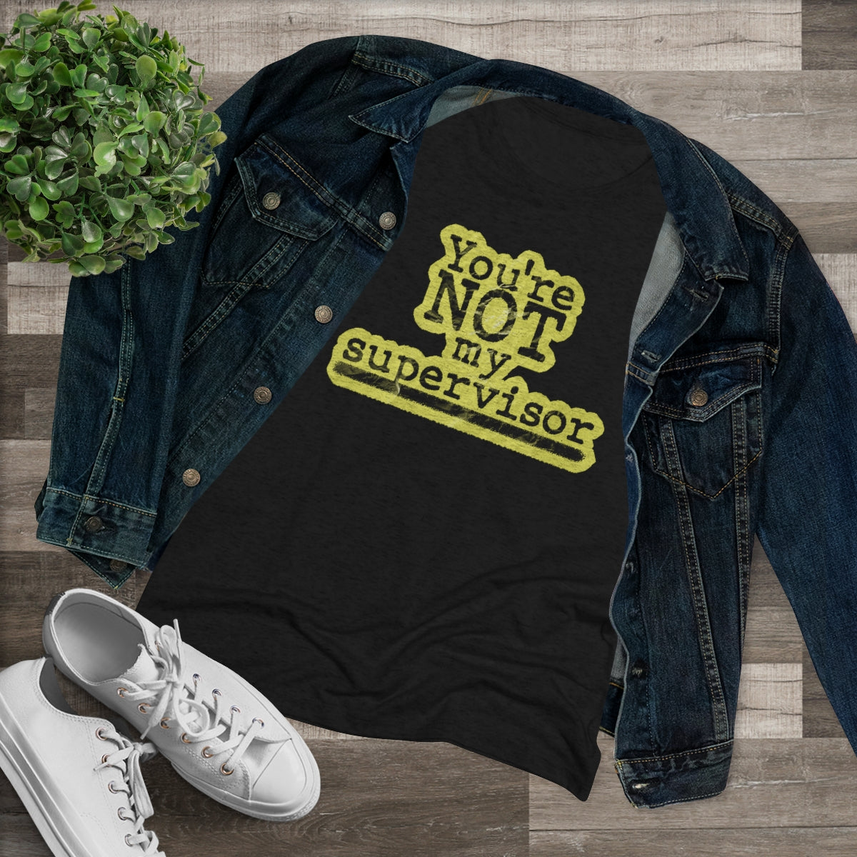 You're NOT my supervisor- (Highlight) Archer TV show theme- WomenBrainStorm Tees