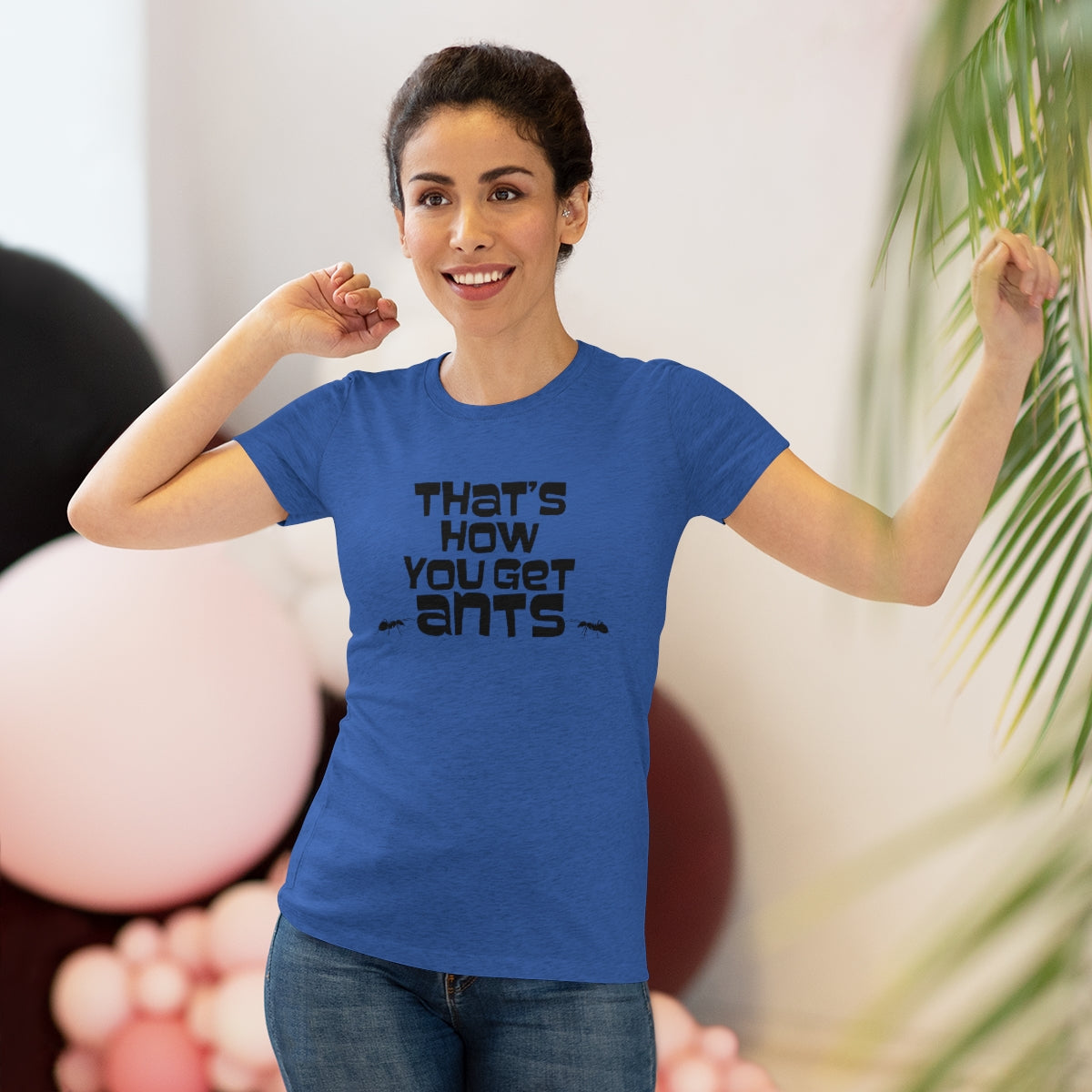 That's how you get ants! Archer TV show theme- WomenBrainStorm Tees