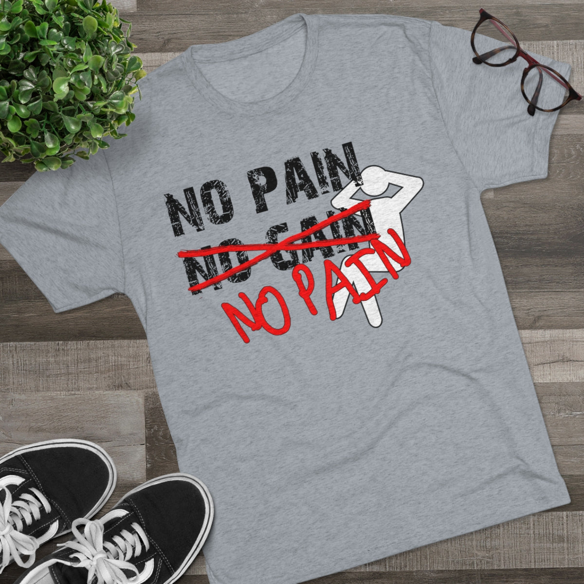 No Pain, No Gain, No Pain!!- Men