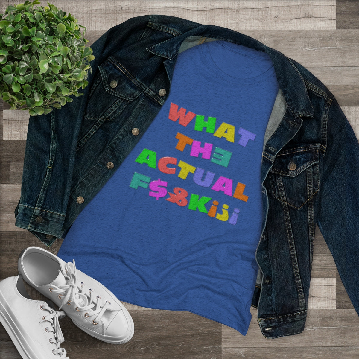 What The Actual F[product_title]K!?! Bright Letters Censored- WomenBrainStorm Tees