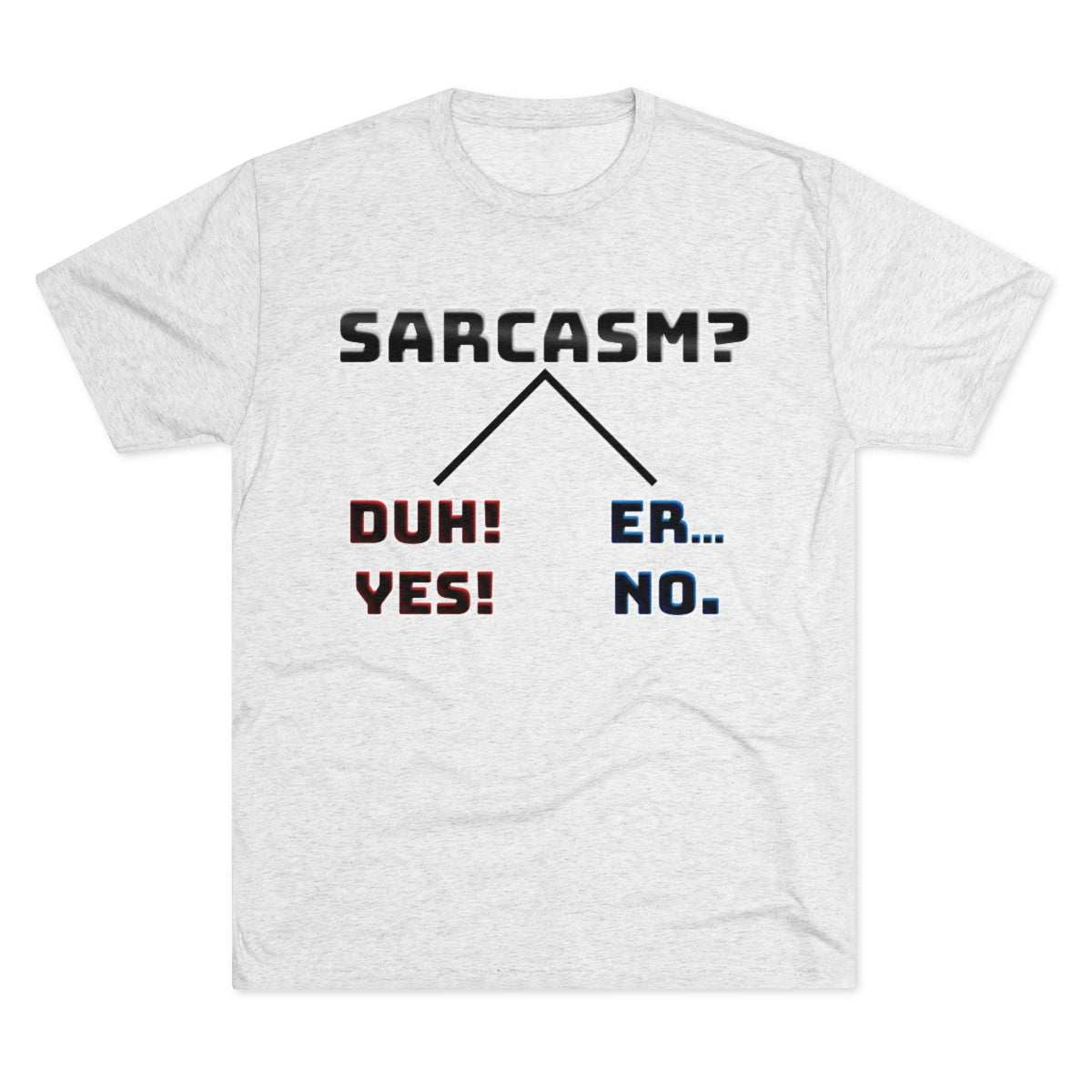 Sarcasm? You Choose- MenBrainStorm Tees