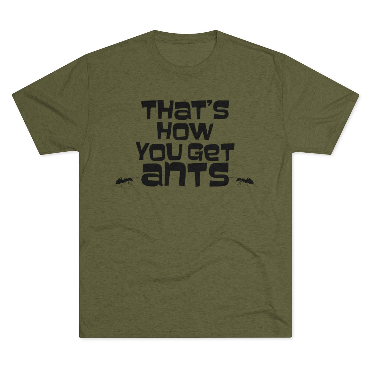 That's how you get ants! Archer TV show theme -MenBrainStorm Tees