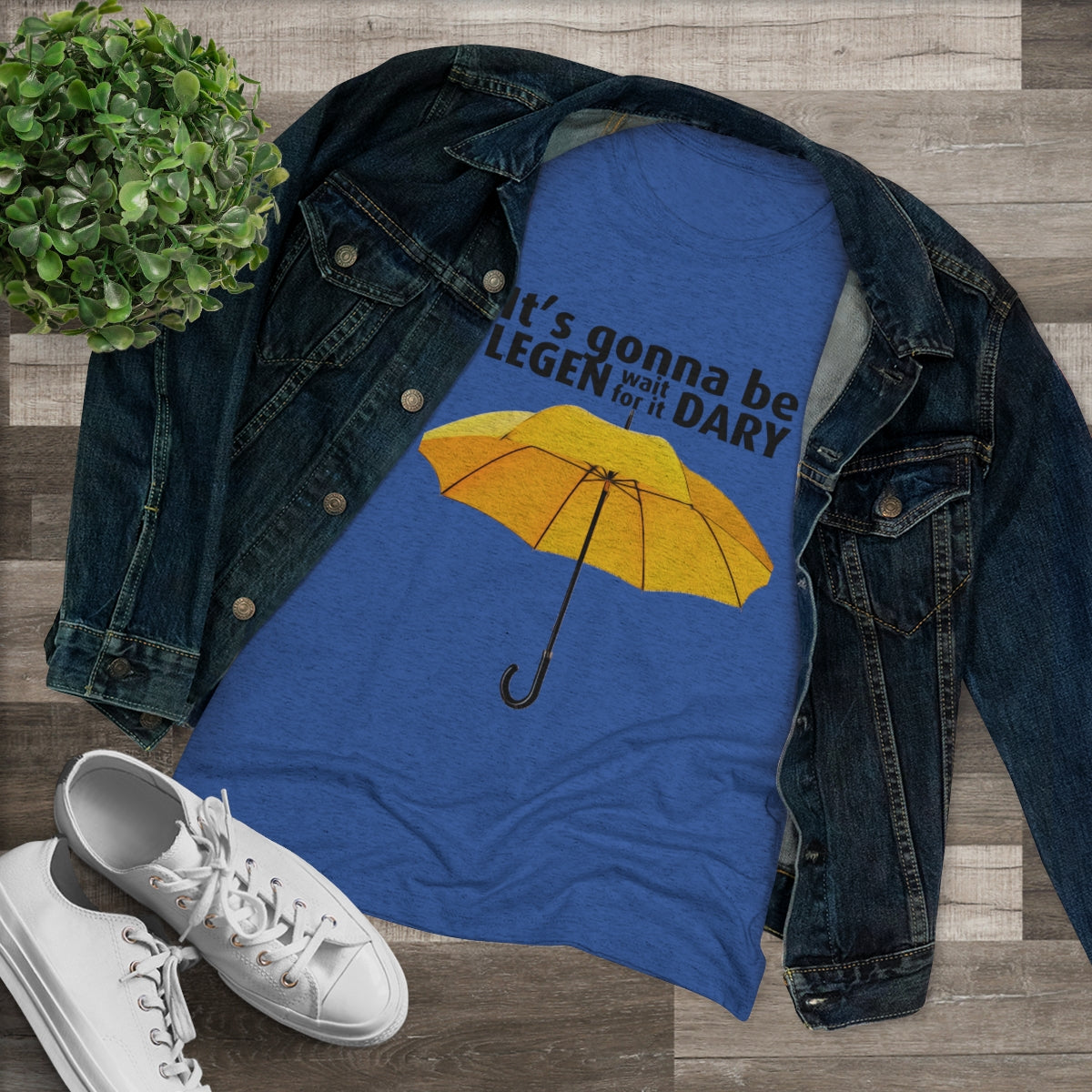 It's gonna be Legen (wait for it) dary HIMYM themed- WomenBrainStorm Tees