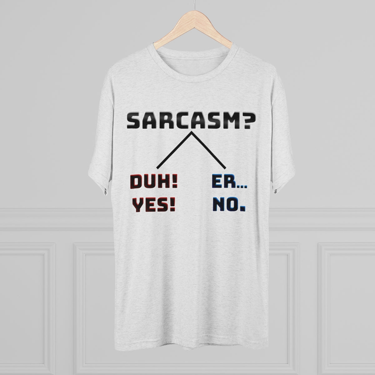 Sarcasm? You Choose- MenBrainStorm Tees