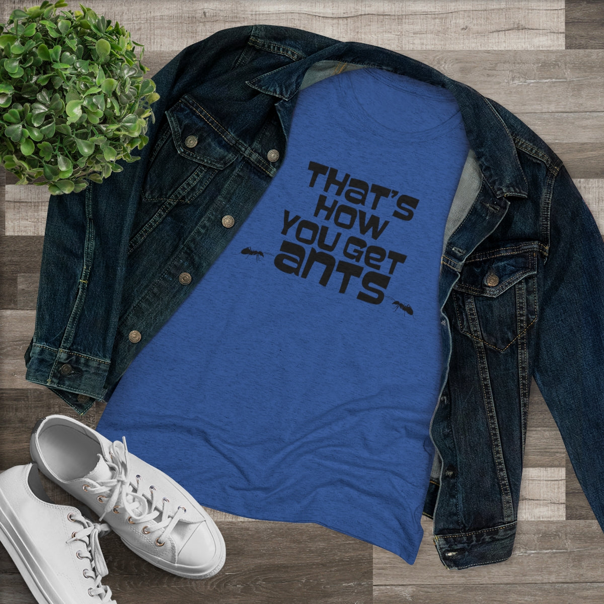 That's how you get ants! Archer TV show theme- WomenBrainStorm Tees