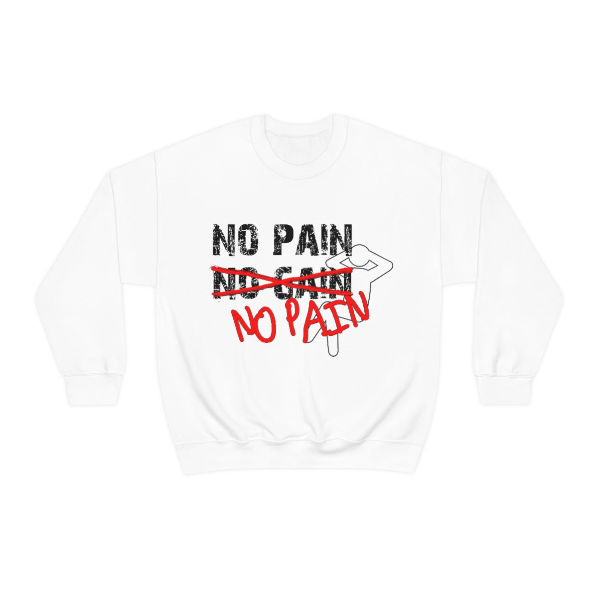 No Pain, No Gain, No Pain!! - Unisex Heavy Blend™ Crewneck Sweatshirt