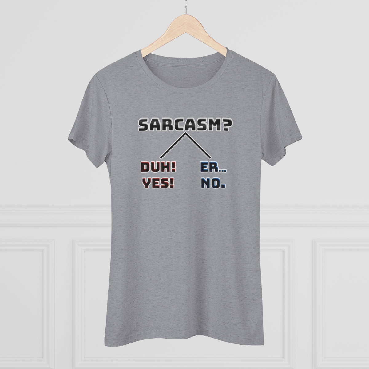 Sarcasm? You Choose- WomenBrainStorm Tees