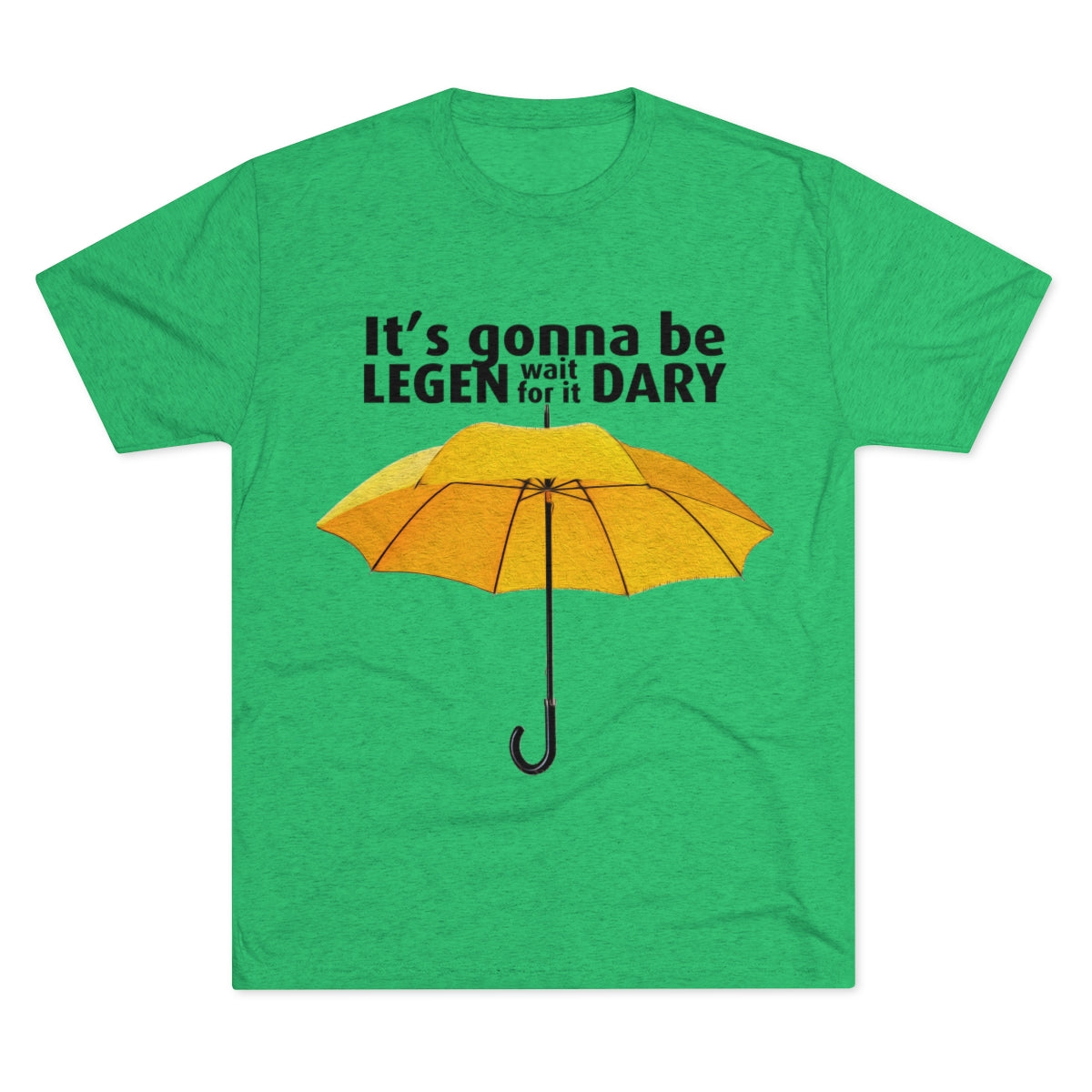 It's gonna be Legen (wait for it) dary HIMYM themed -MenBrainStorm Tees