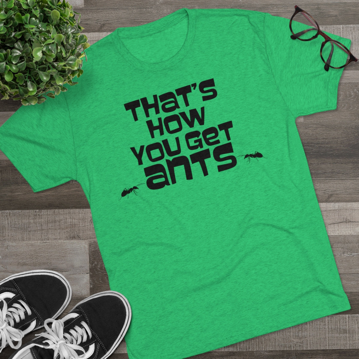 That's how you get ants! Archer TV show theme -MenBrainStorm Tees