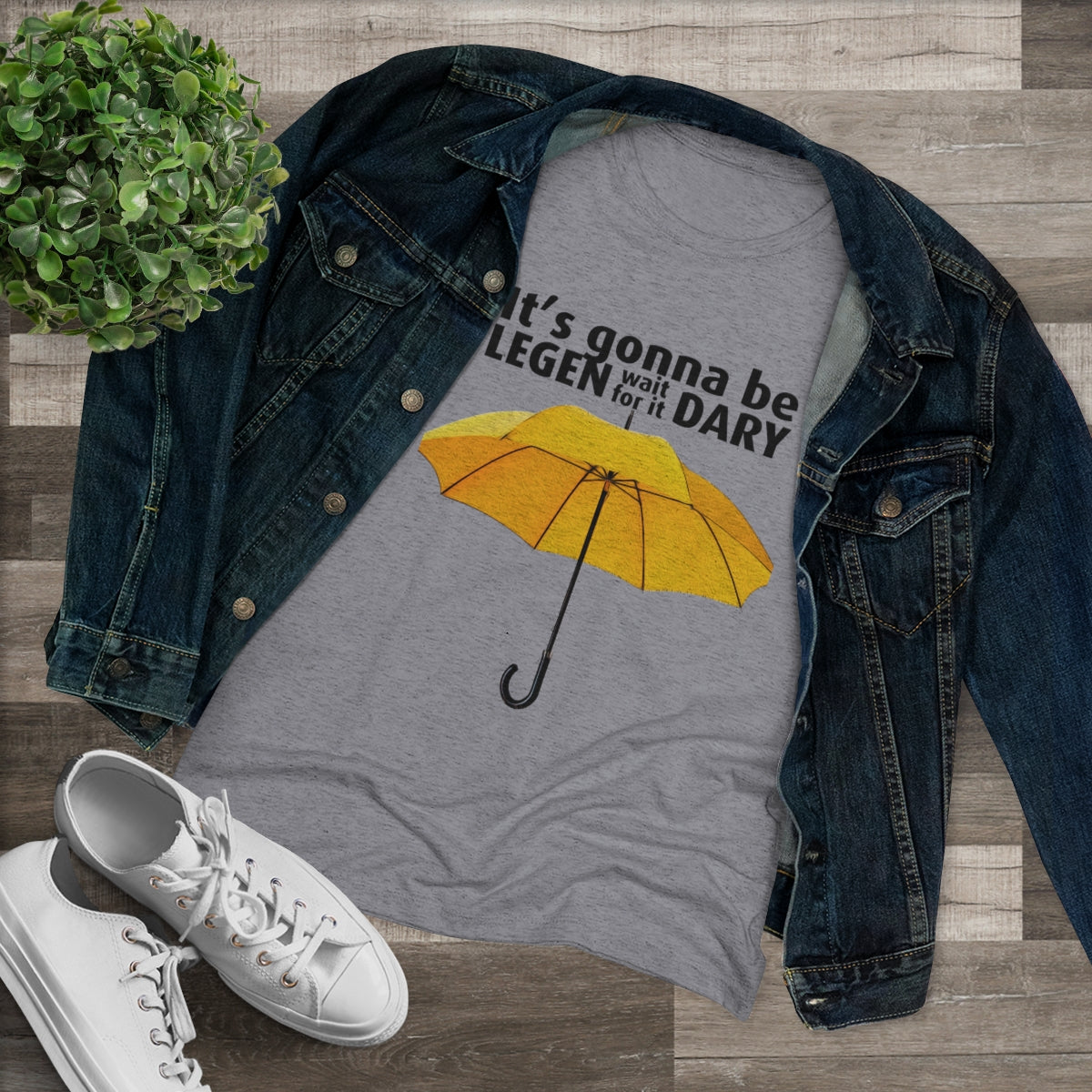 It's gonna be Legen (wait for it) dary HIMYM themed- WomenBrainStorm Tees